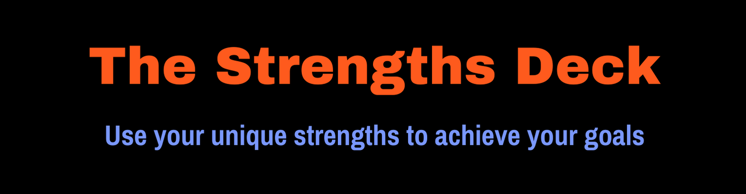 "The Strengths Deck" in orange and "Use your unique strengths to achieve your goals" in light blue, on a black background